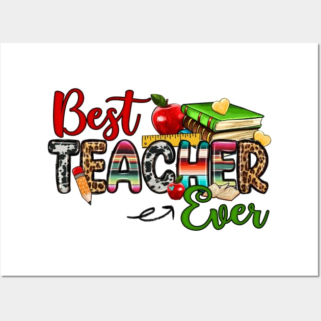 Best Teacher Ever,Teacher's Day,Western Teacher, Teacher Life Wall Art by artbyGreen